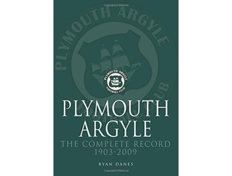 Livro Plymouth Argyle The Complete Record 19032009 de Ryan Danes (Inglês)