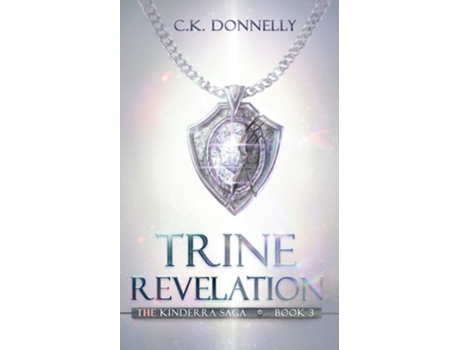 Livro Trine Revelation The Kinderra Saga Book 3 de CK Donnelly (Inglês)