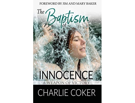 Livro The Baptism of Innocence A Weapon of Victory Other Side de Charlie Coker (Inglês)
