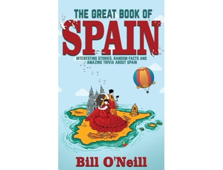 Livro The Great Book Of Spain De Bill O'neill (inglês)