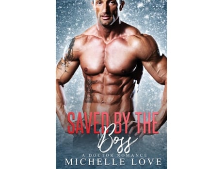 Livro Saved By The Boss A Doctor Romance De Michelle Love (inglês)
