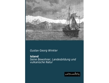 Livro Island Seine Bewohner Landesbildung und vulkanische Natur German Edition de Gustav Georg Winkler (Alemão)