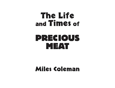 Livro The Life And Times Of Precious Meat De Miles Coleman (inglês)