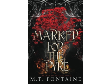 Livro Marked for the Pyre de MT Fontaine (Inglês)
