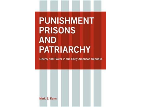 Livro punishment, prisons, and patriarchy de mark e. kann (inglês)