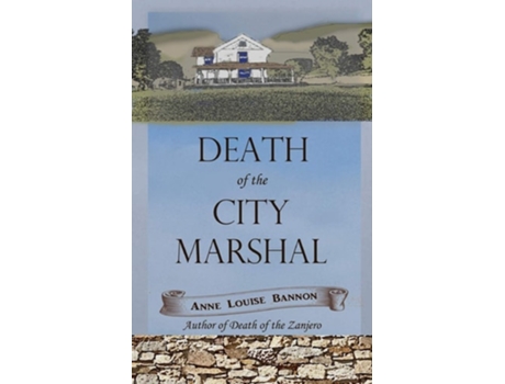 Livro Death Of The City Marshal De Anne Louise Bannon (inglês)
