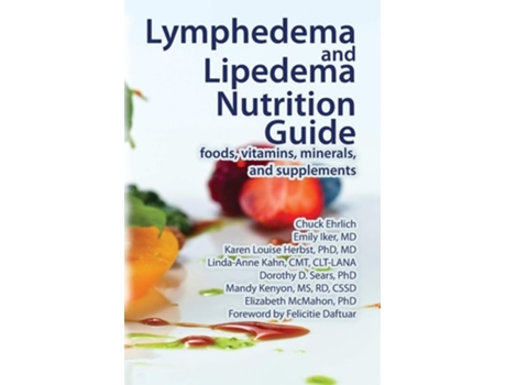 Livro Lymphedema And Lipedema Nutrition Guide De Chuck Ehrlich, Emily Iker Et Al. (inglês)