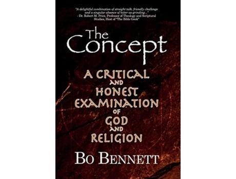 Livro The Concept A Critical and Honest Examination of God and Religion de Phd Bo Bennett (Inglês)