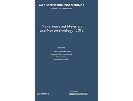 Livro Nanostructured Materials and Nanotechnology2012 Volume 1479 de Claudia Gutierrez-Wing (Inglês - Capa Dura)