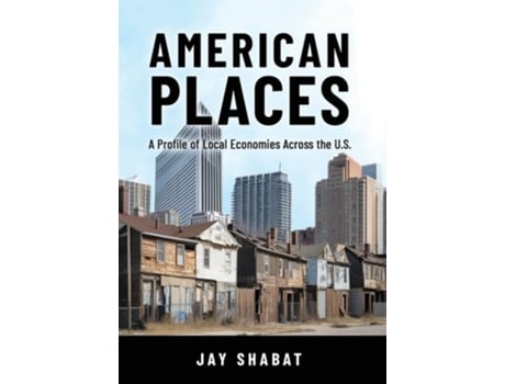 Livro American Places A Profile of Local Economies Across the U.S. de Jay Shabat (Inglês - Capa Dura)