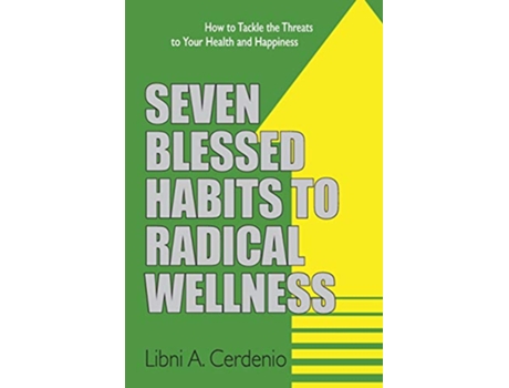 Livro Seven Blessed Habits to Radical Wellness de Libni A Cerdenio (Inglês)