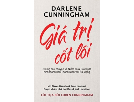 Livro Giá Tr? C?t Lõi Nh?ng Câu Chuy?n V? Ni?m Tin Và Giá Tr? Ðã Hình Thành Nên Thanh Niên V?i S? M?ng De Darlene Cunningham (vietnamita)