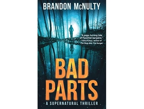Livro Bad Parts A Supernatural Thriller Dark Parts de Brandon Mcnulty (Inglês)