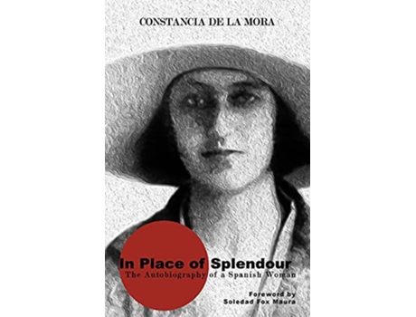 Livro In Place of Splendour The Autobiography of a Spanish Woman de Constancia de la Mora (Inglês)