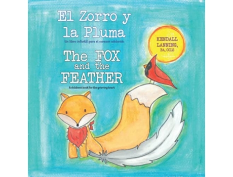 Livro El Zorro y la Pluma Un libro infantil para el corazon adolorido Spanish Edition de Kendall Lanning (Espanhol)