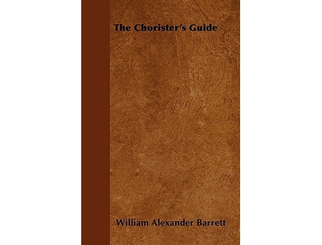 Livro The Choristers Guide de William Alexander Barrett (Inglês)