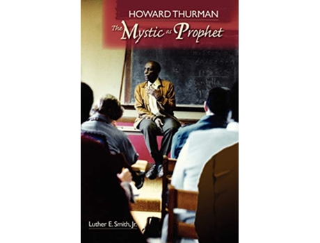 Livro Howard Thurman The Mystic as Prophet de Luther E Jr Smith (Inglês)