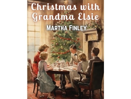 Livro Christmas with Grandma Elsie de Martha Finley (Inglês)