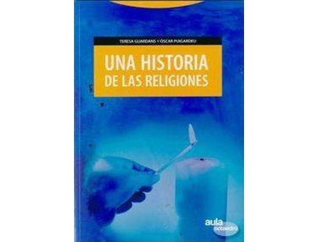 Livro Una Historia De Las Religiones de Teresa Guardans Cambã³| Ãscar Puigardeu Aramendia (Espanhol)