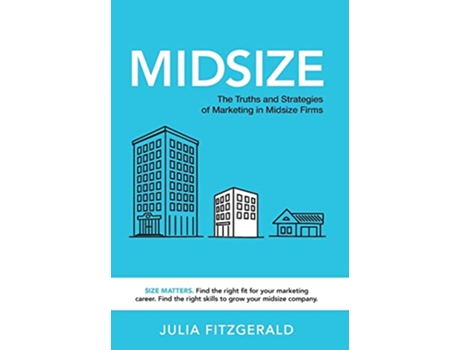 Livro Midsize The Truths and Strategies of Marketing in Midsize Firms de Julia Fitzgerald (Inglês - Capa Dura)