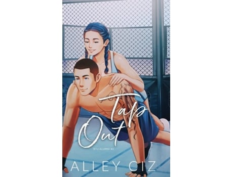 Livro Tap Out Illustrated Special Edition De Alley Ciz (inglês - Capa Dura)
