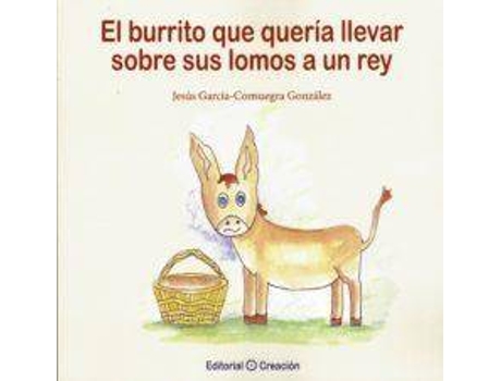 Livro El burrito que quería llevar sobre sus lomos a un rey de García Consuegra González, Jesús (Espanhol)