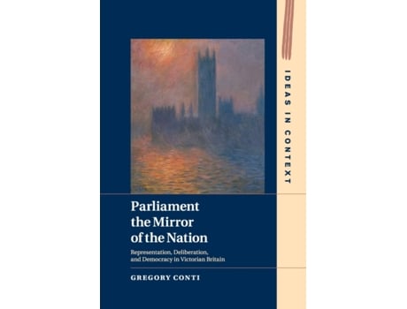 Livro parliament the mirror of the nation de conti, gregory (princeton university, new jersey) (inglês)