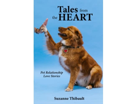 Livro Tales from the Heart Pet Relationship Love Stories de Suzanne Thibault (Inglês)