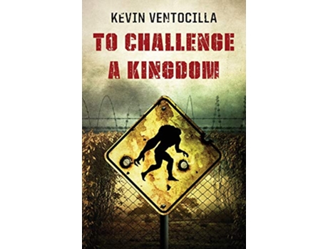 Livro To Challenge A Kingdom de Kevin Ventocilla (Inglês)