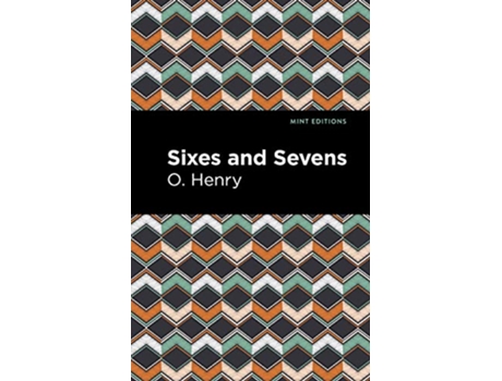 Livro Sixes and Sevens de O Henry (Inglês - Capa Dura)