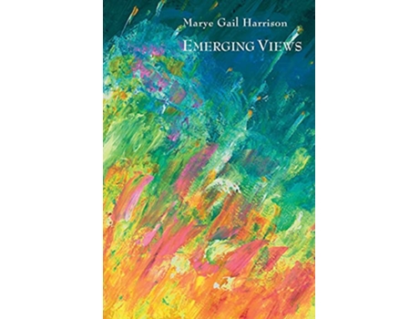 Livro Emerging Views Illuminations in Poetry and Painting de Marye Gail Harrison (Inglês)