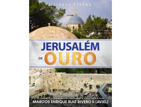 Livro Jerusalém De Ouro De Marcos Enrique Ruiz Rivero Ii (português)
