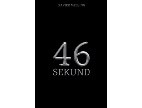 Livro 46 Sekund Szpiegowski Thriller Psychologiczny de Xavier Messing (Inglês)