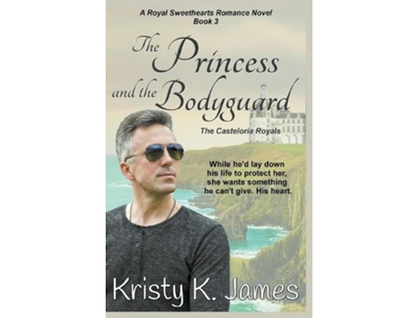 Livro The Princess And The Bodyguard, The Casteloria Royals De Kristy K James (inglês)