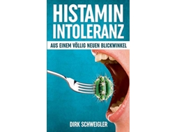 Livro Histaminintoleranz aus einem völlig neuen Blickwinkel German Edition de Dirk Schweigler (Alemão)