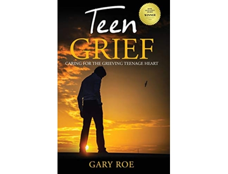 Livro Teen Grief Caring for the Grieving Teenage Heart Good Grief de Gary Roe (Inglês)