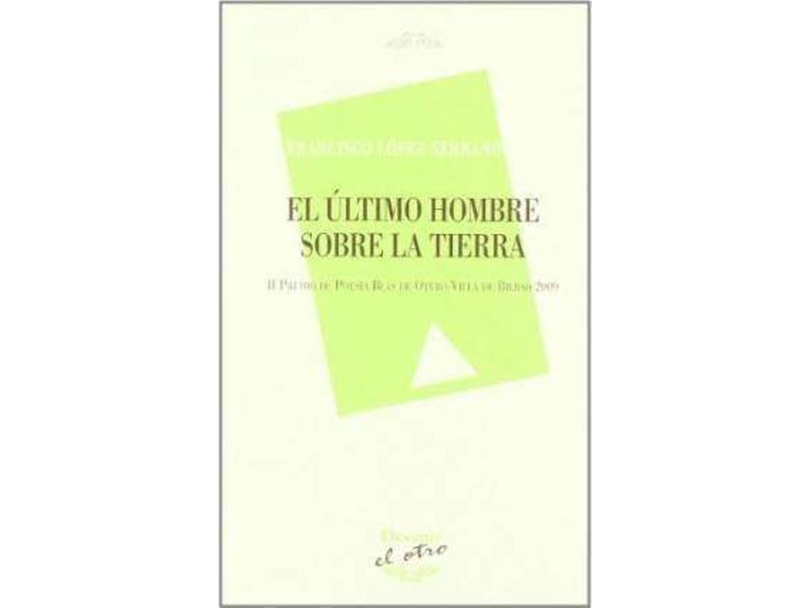 Livro El Último Hombre Sobre La Tierra de Francisco R López Serrano (Espanhol)