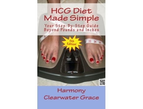 Livro HCG Diet Made Simple Your StepByStep Guide Beyond Pounds and Inches 5th Edition de Harmony Clearwater Grace (Inglês)