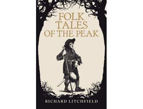 Livro Folk Tales of The Peak de Richard Litchfield (Inglês)