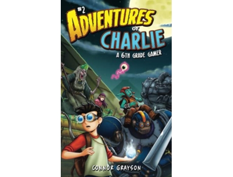 Livro Adventures of Charlie A 6th Grade Gamer 2 de Connor Grayson (Inglês)