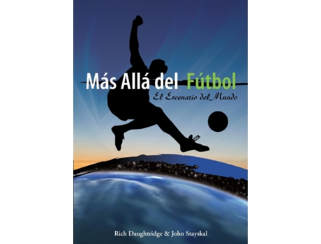 Livro Más Allá Del Fútbol El Escenario Del Mundo De Rich Daughtridge (inglês)