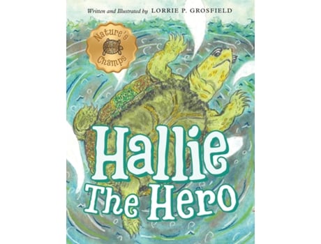 Livro Hallie the Hero A Childrens Book About Survival, Wildfires, and a Mother Turtles Love de Lorrie P Grosfield (Inglês)