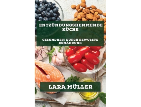 Livro Entzündungshemmende Küche Gesundheit durch bewusste Ernährung de Müller (Inglês)