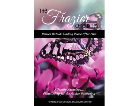 Livro The Frazier Chronicles: Stories Untold: Finding Peace After Pain Jai, Jai the Author Publishing et al. (Inglês)