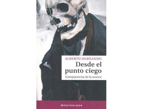 Livro Desde el punto ciego : transparencias de la muerte de Alberto Hernando Bravo (Espanhol)