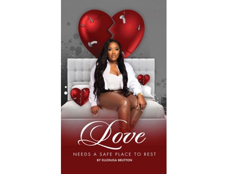 Livro Love Needs A Safe Place To Rest De Ellonjsa Brutton (inglês)