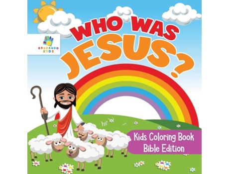 Livro Who Was Jesus? Kids Coloring Book Bible Edition De Educando Kids (inglês)