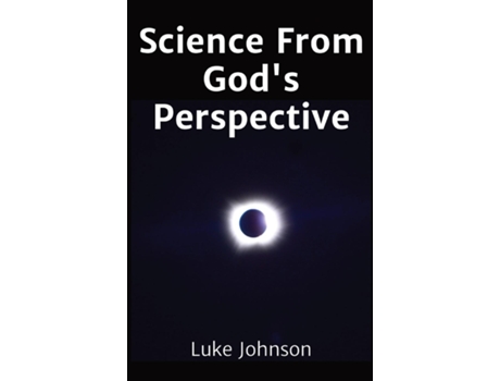 Livro Science From Gods Perspective de Luke Johnson (Inglês)