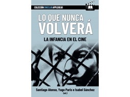Livro Lo Que Nunca Volverá de Alonso e Santiago