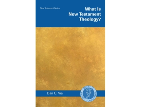 Livro What Is New Testament Theology? de Dan Otto Via (Inglês)